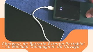 Découvrez ce chargeur de batterie externe portable  Le Meilleur Compagnon de Voyage [upl. by Kirt203]