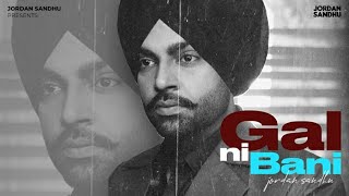 Jordan Sandhu  Gal Ni Bani  New Punjabi Songs 2022  Latest Punjabi Songs 2022 [upl. by Radman408]