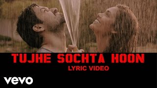 Pritam KK  Tujhe Sochta Hoon Lyric Video [upl. by Lanahtan]