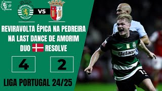 REVIRAVOLTA ÉPICA NA PEDREIRA E A DESPEDIDA DE AMORIM  BRAGA 24 SPORTING🦁🟢⚪ [upl. by Jacquette]