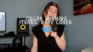 Oscar Winning Tears  Raye Cover [upl. by Hgeilyak]