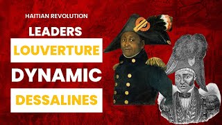 Dynamic Between Toussaint Louverture and JeanJacques Dessalines Leaders of Haitian Revolution [upl. by Arbua]