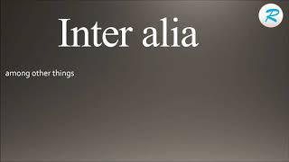 How to pronounce Inter alia [upl. by Kcaj593]