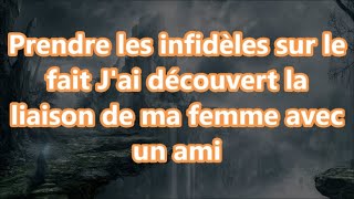 Prendre les infidèles sur le fait Jai découvert la liaison de ma femme avec un ami [upl. by Straub843]