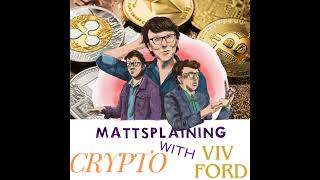 Mattsplaining  Crypto [upl. by Hawthorn820]