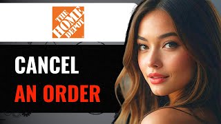 How To Cancel An Order On Home Depot Updated [upl. by Sixele19]