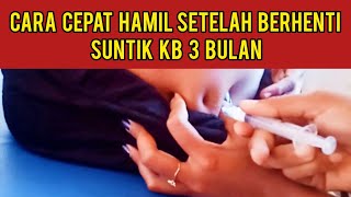 CARA CEPAT HAMIL SETELAH BERHENTI SUNTIK KB 3 BULAN kbsuntik3bulan [upl. by Elrod409]