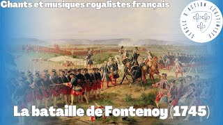 La bataille de Fontenoy 1745  Chants et musiques royalistes français [upl. by Paymar168]