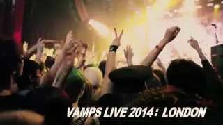 625 発売 VAMPS「VAMPS LIVE 2014 LONDON」Teaser [upl. by Anua]