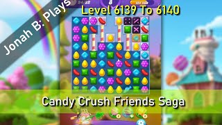 Candy Crush Friends Saga Level 6139 To 6140 [upl. by Akirahc442]