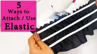 5 Ways to Attach  Use Elastic  Basics of Sewing 1 [upl. by Radack]