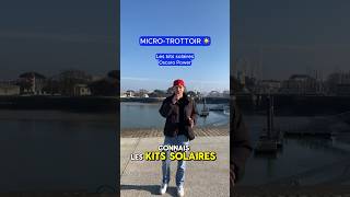 Et vous connaissez vous nos kits solaires à monter soimême  microtrottoir interview kitsolar [upl. by Jesher]