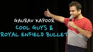 Cool Guys amp Royal Enfield Bullet  Stand Up Comedy by Gaurav Kapoor [upl. by Elboa]