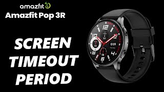 How To Change Screen Timeout On Amazfit Pop 3R [upl. by Rawden]