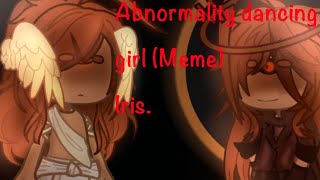 “Abnormality dancing girlmeme Iris” [upl. by Brodsky]