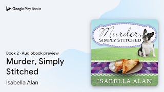 Murder Simply Stitched Book 2 by Isabella Alan · Audiobook preview [upl. by Kimble]