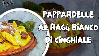 PAPPARDELLE CON RAGÙ BIANCO DI CINGHIALE  ricetta di Angela passione cucina amp [upl. by Lindly]