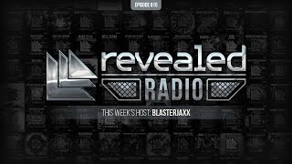 Revealed Radio 015  Hosted by Blasterjaxx [upl. by Acir11]