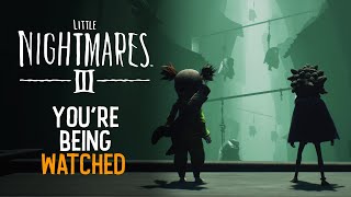 Little Nightmares III – Youre Being Watched Trailer [upl. by Enirok328]