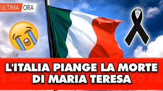 Italia in lutto Il triste annuncio poco fa è venuta a mancare allimprovviso Maria Teresa [upl. by Ddarb]