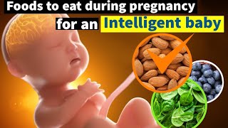 11 Food To Eat During Pregnancy For an Intelligent Baby [upl. by Celina596]