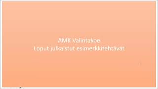 AMK valintakoe matemaattiset taidot Loput julkaistut esimerkkitehtävät [upl. by Beniamino798]