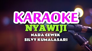 NYAWIJI  SILVY KUMALASARI KARAOKE [upl. by Danaher]