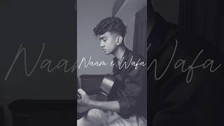 Naam e Wafa  Farhan Saeed  naamewafa farhansaeed guitarcover music bollywoodsongs [upl. by Edva]