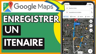 Comment Enregistrer Un Itinéraire Sur Google Maps Tres Facile [upl. by Elson]