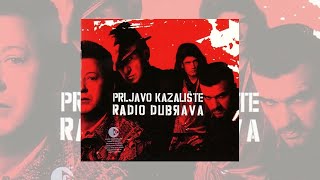 PRLJAVO KAZALIŠTE  RADIO DUBRAVA full album [upl. by Root22]