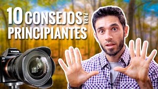 10 CONSEJOS para FOTÓGRAFOS PRINCIPIANTES [upl. by Carly]