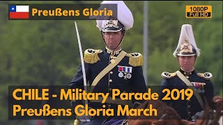 Chile Military Parade 2019  More Prussian than Germany  with Prussia Gloria March as BGM Full HD [upl. by Bardo]