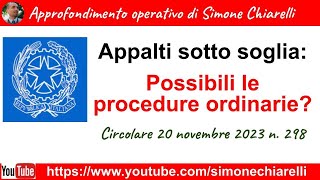 Appalti sotto soglia possibili le procedure ordinarie Circ 20 novembre 2023 n 298 25112023 [upl. by Sayers]