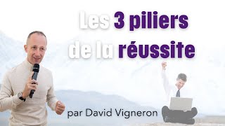 Réussite  Les 3 piliers de la réussite [upl. by Lena]