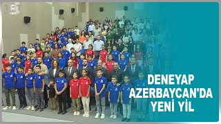 DENEYAP AZERBAYCANDA YENİ YİL [upl. by Had]