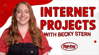 Easy Ways to Connect your Project to the Internet  Electronics with Becky Stern  DigiKey [upl. by Cis561]