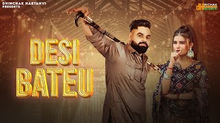 Desi Bateu Official Video  Pardeep Sheoran  Khushi Baliyan  New Haryanvi Songs Haryanavi 2023 [upl. by Areemas]