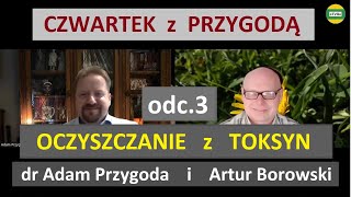 DETOKSYKACJA  jak oczyścić swój organizm  dr Adam Przygoda i Artur Borowski CZWARTEK Z PRZYGODĄ [upl. by Nomor769]