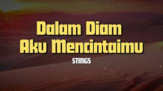 DALAM DIAM AKU MENCINTAIMU  STINGS  LIRIK LAGU SLOW ROCK MALAYSIA TERBAIK 90AN [upl. by Airod]