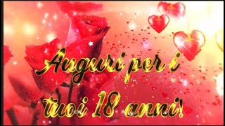 FRASI 18 ANNI E AUGURI PER DICIOTTESIMO COMPLEANNO [upl. by Ellerey]