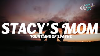 Fountains of Wayne  Stacys Mom Lyrics [upl. by Ezirtaeb380]