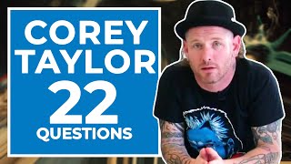 Corey Taylor Answers 22 Questions about Himself [upl. by Gonagle]