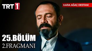 KARA AĞAÇ DESTANI 25BÖLÜM 2 FRAGMANI  Sultan öldü FİNAL [upl. by Heddy]