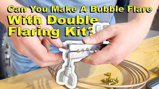 Can You Make A Bubble Flare With Double Flaring Kit  How To Playlist [upl. by Grenier]