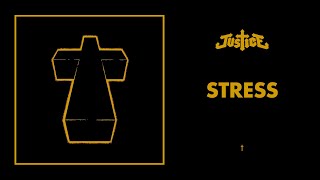 Justice  Stress  † Official Audio [upl. by Ahselet]