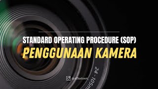 STANDARD OPERATING PROCEDURE SOP PENGGUNAAN KAMERA [upl. by Briscoe822]