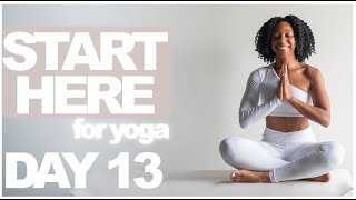 DAY 13✨START HERE FOR YOGA Series  Accessible Yoga for the True Beginner [upl. by Nneb317]