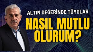 NASIL MUTLU OLABİLİRİM Mehmet Ali Buıluttan altın değerinde tüyolar [upl. by Benildis785]