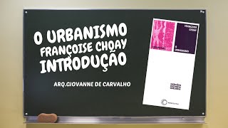 O Urbanismo Françoise Choay  Introdução [upl. by Ames717]