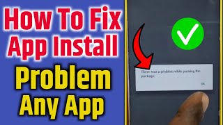 How to fix app parsing error  there was a problem parsing the package  parsing error fix  2022 [upl. by Leonanie]